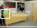 Jak zrobić stół warsztatowy - krok po kroku z materiałami i wskazówkami