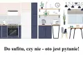 Nowoczesna kuchnia z ciemnogranatowymi szafkami i jasnymi blatami. Zastanawiasz się nad wymiarami szafek kuchennych do sufitu?