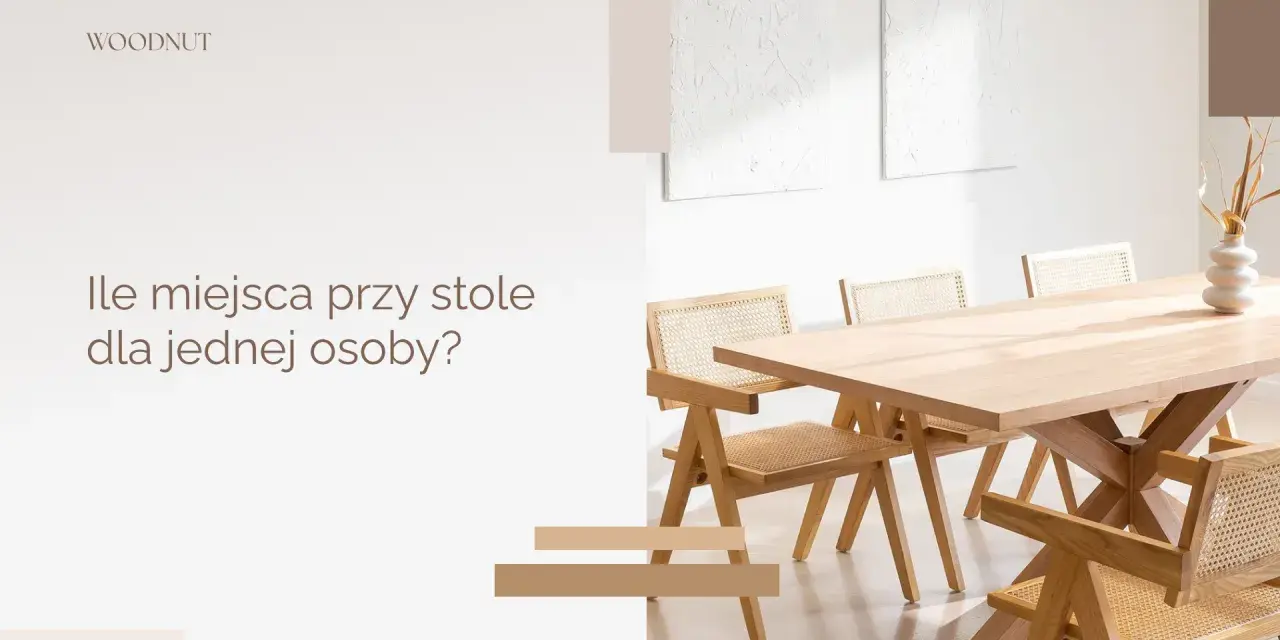 Ile miejsca przy stole dla 1 osoby? Odkryj idealne wymiary dla komfortu