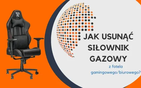 Jak wyciągnąć siłownik z krzesła obrotowego bez uszkodzeń i frustracji
