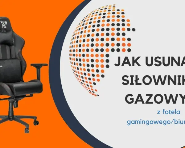Jak wyciągnąć siłownik z krzesła obrotowego bez uszkodzeń i frustracji