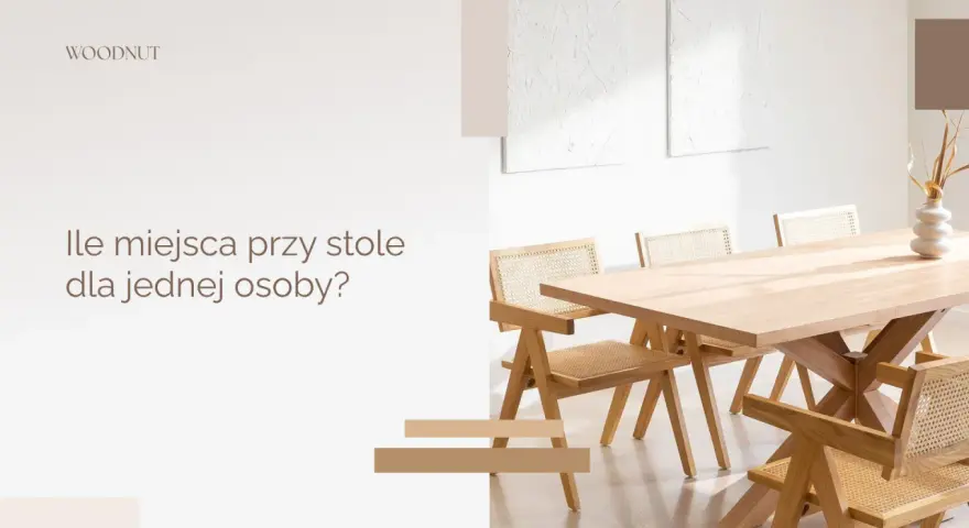 Ile miejsca przy stole dla 1 osoby? Odkryj idealne wymiary dla komfortu